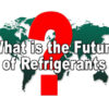 What is the future of refrigerants?